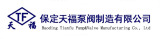 Baoding Tianfu Pump & Valve Manufacturing Co., Ltd.
